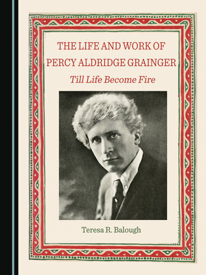 cover image of The Life and Work of Percy Aldridge Grainger